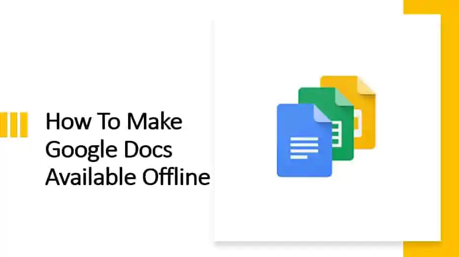 Google Docs Offline: Steps To Use